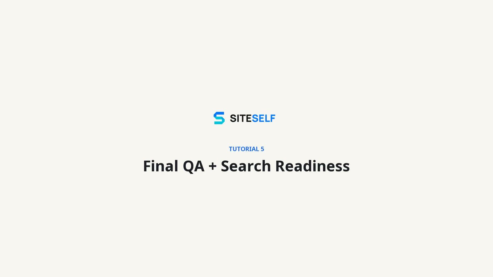 Tutorial 5: Final QA + Search Readiness — SITESELF branded lesson title card
